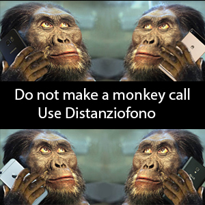 Do-not-make-a-monkey-call-use-Distanziofono